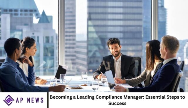 Becoming a Leading Compliance Manager: Essential Steps to Success