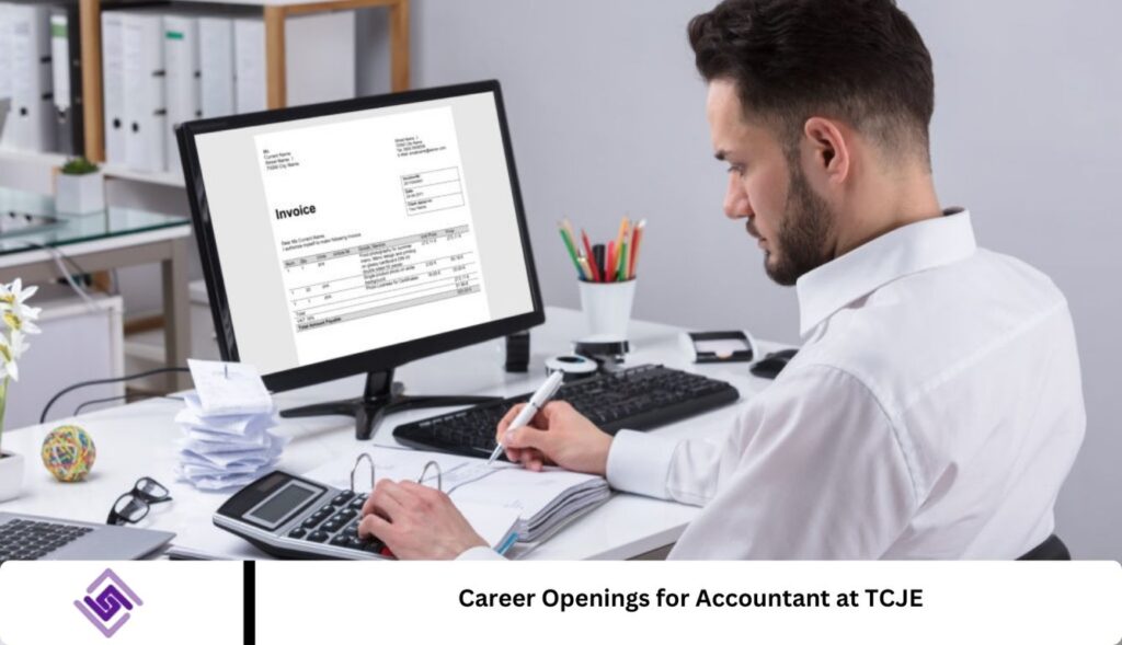 Career Openings for Accountant at TCJE Career Openings for Accountant at TCJE