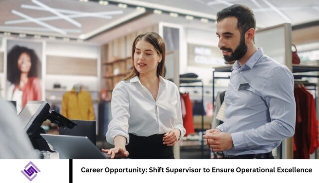 Career Opportunity: Shift Supervisor to Ensure Operational Excellence