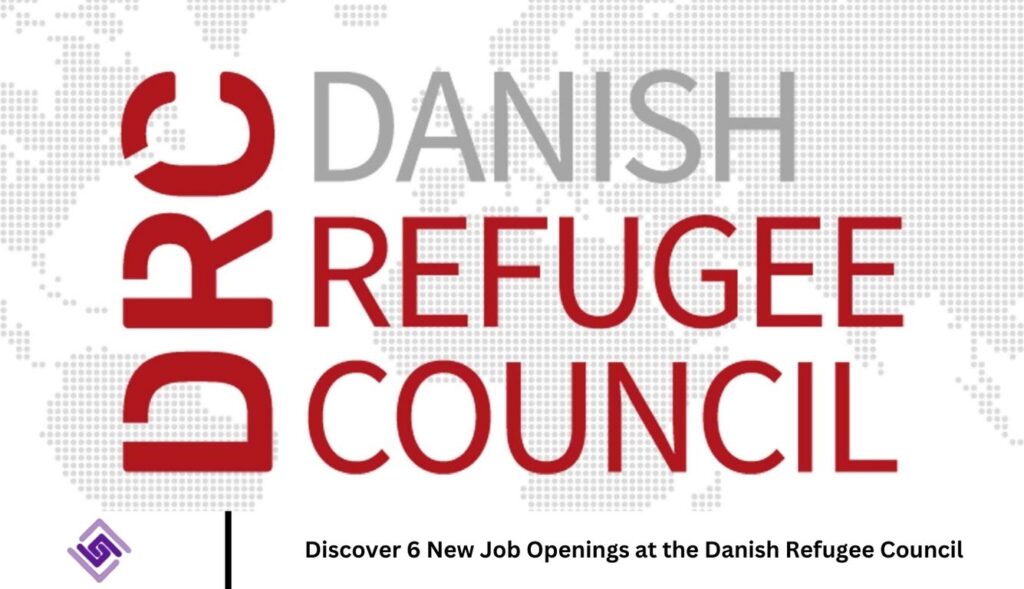 Discover 6 New Job Openings at the Danish Refugee Council Discover 6 New Job Openings at the Danish Refugee Council