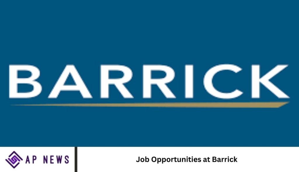 Job Opportunities at Barrick Job Opportunities at Barrick