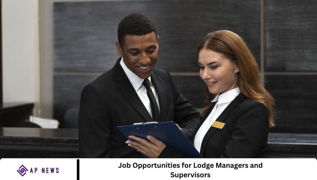 Job Opportunities for Lodge Managers and Supervisors