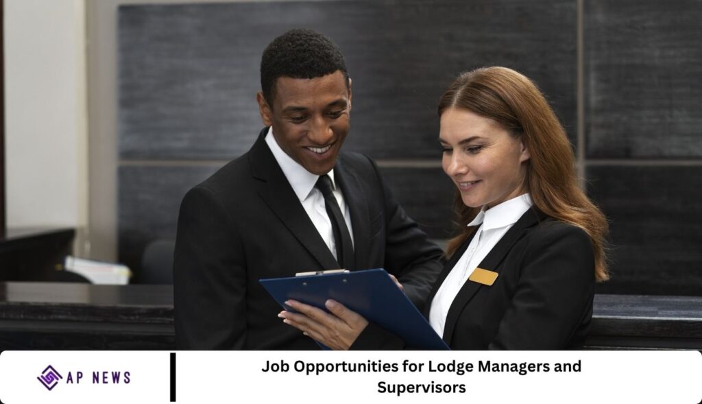 Job Opportunities for Lodge Managers and Supervisors Job Opportunities for Lodge Managers and Supervisors