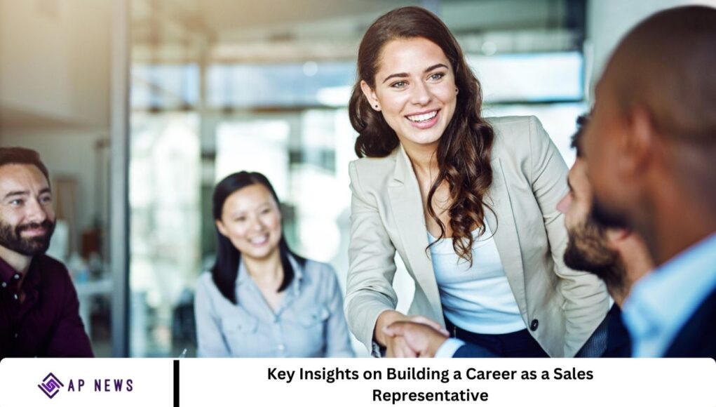 Key Insights on Building a Career as a Sales Representative