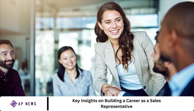 Key Insights on Building a Career as a Sales Representative