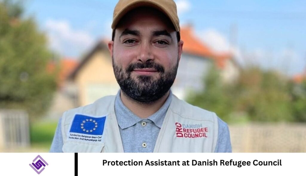 Protection Assistant at Danish Refugee Council Protection Assistant at Danish Refugee Council