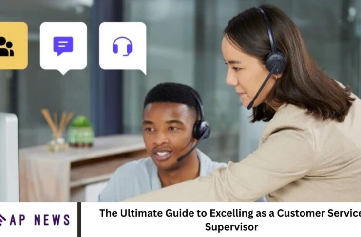 The Ultimate Guide to Excelling as a Customer Service Supervisor