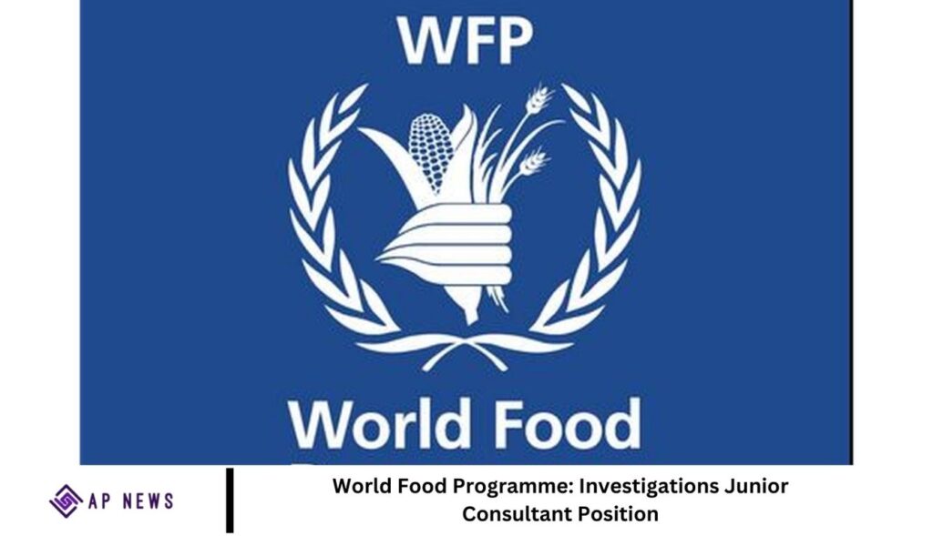 World Food Programme: Investigations Junior Consultant Position World Food Programme: Investigations Junior Consultant Position